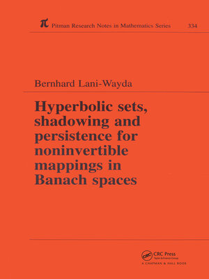 cover image of Hyperbolic Sets, Shadowing and Persistence for Noninvertible Mappings in Banach Spaces